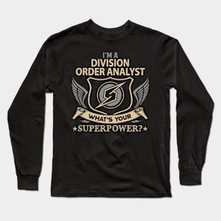 Division Order Analyst T Shirt - Superpower Gift Item Tee Long Sleeve T-Shirt